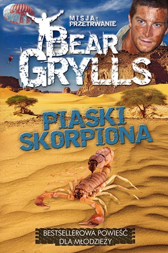 Okładka: Bear Grylls - Piaski skorpiona
