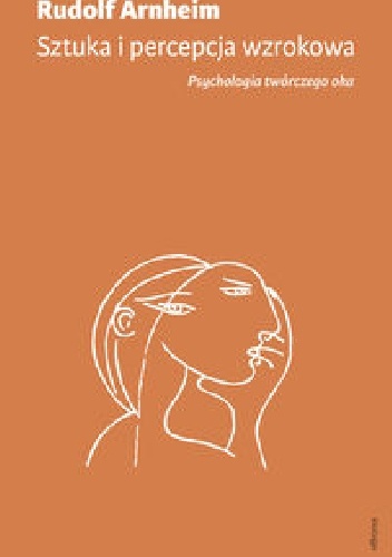 Okładka: Rudolf Arnheim - Sztuka i percepcja wzrokowa. Psychologia twórczego oka