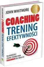 Okładka: John Whitmore - Coaching. Trening efektywności