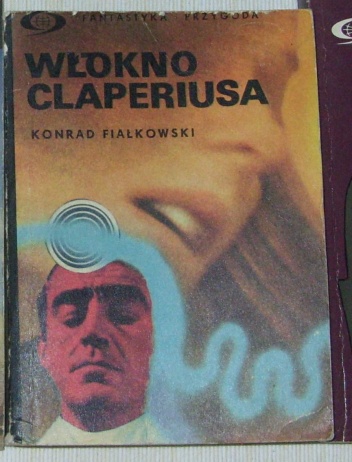 Konrad Fiałkowski - Włókno Claperiusa