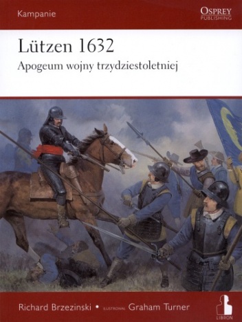 Okładka: Richard Brzezinski - Lützen 1632. Apogeum wojny trzydziestoletniej