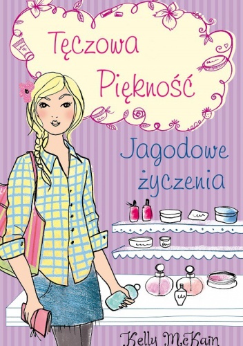 Okładka: Kelly McKain - Tęczowa piękność. Jagodowe życzenia