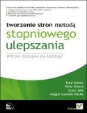 Okładka: Todd Parker - Tworzenie stron metodą stopniowego ulepszania. Witryny dostępne dla każdego