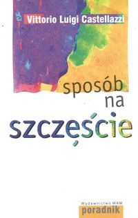 Okładka: Vittorio Luigi Castellazzi - Sposób na szczęście