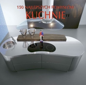 Okładka:  praca zbiorowa - 150 najlepszych pomysłów. Kuchnie