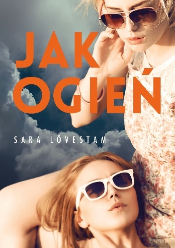 Okładka: Sara Lövestam - Jak ogień