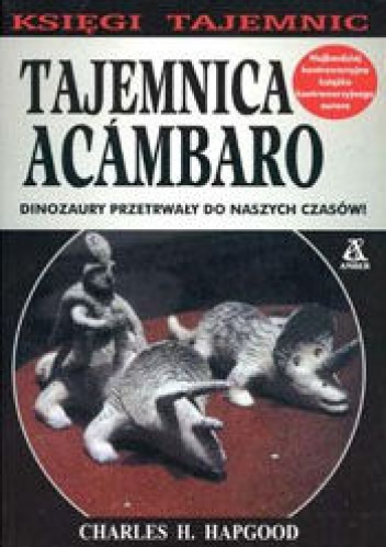 Okładka: Charles H. Hapgood - Tajemnica Acambaro