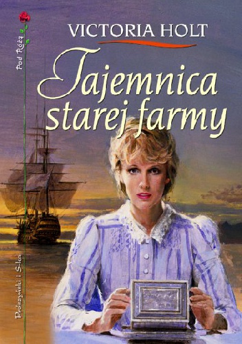 Okładka: Victoria Holt - Tajemnica starej farmy