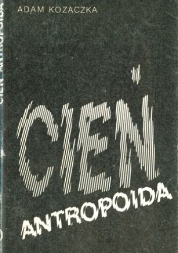Okładka: Adam Kozaczka - Cień antropoida