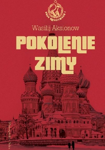 Okładka: Wasilij Aksionow - Pokolenie zimy. Saga moskiewska. Tom 1