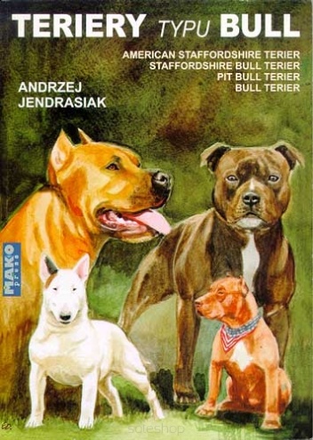 Okładka: Andrzej Jendrasiak - Teriery typu bull