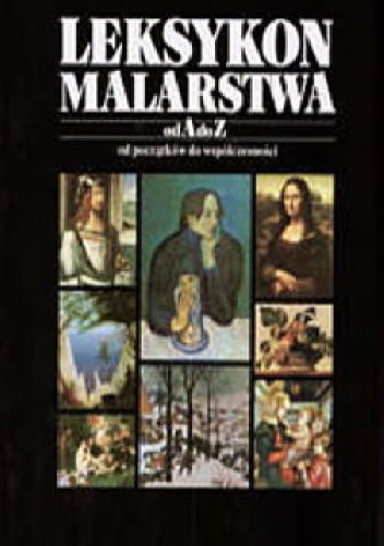 Okładka:  praca zbiorowa - Leksykon malarstwa od A do Z