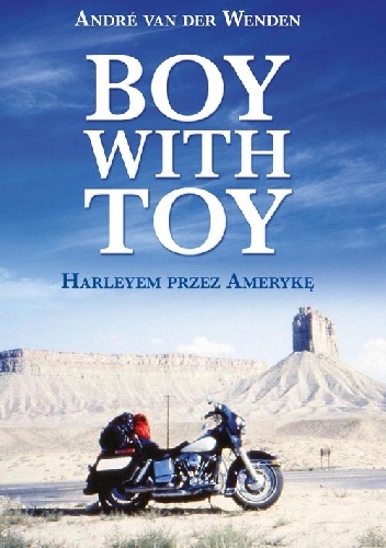 Andre van der Wenden - Boy with toy. Harleyem przez Amerykę