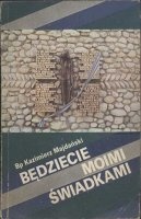 Okładka: Bp Kazimierz Majdański - Będziecie moimi świadkami