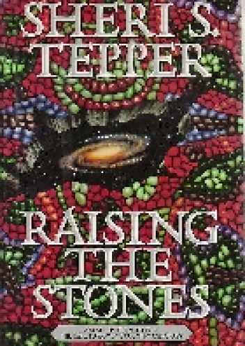 Sheri S. Tepper - Raising the Stones