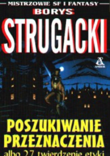 Okładka: Borys Strugacki - Poszukiwanie przeznaczenia albo 27 twierdzenie etyki