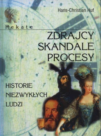 Okładka: Hans Christian Huf - Hekate. Zdrajcy, skandale, procesy