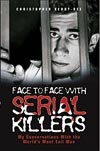 Okładka: Christopher Berry-Dee - Face to Face with Serial Killers (My Conversations With the World`s Most Evil Men)