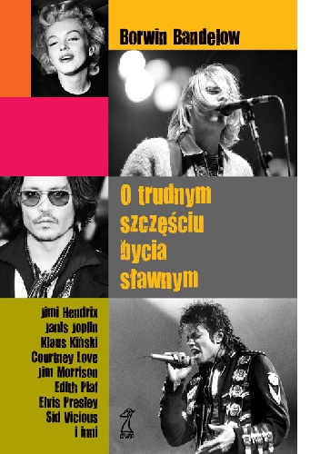 Okładka: Borwin Bandelow - O trudnym szczęściu bycia sławnym
