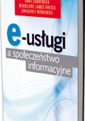 Okładka: Anna Dąbrowska - E-usługi a społeczeństwo informacyjne