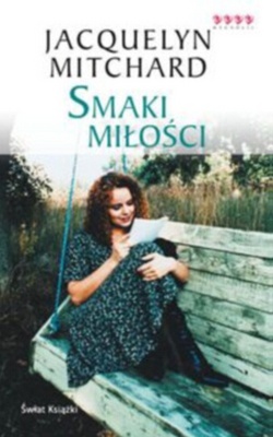 Okładka: Jacquelyn Mitchard - Smaki miłości