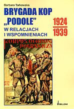 Okładka: Barbara Tarkowska - Brygada KOP Podole 1924-1939