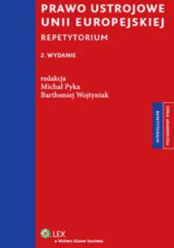 Okładka:  praca zbiorowa - Prawo Ustrojowe Unii Europejskiej Repetytorium