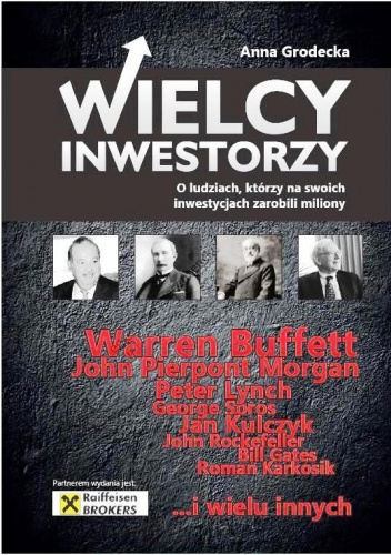 Okładka: Anna grodecka - Wielcy inwestorzy (o ludziach którzy na swoich inwestycjach zarobili miliony)