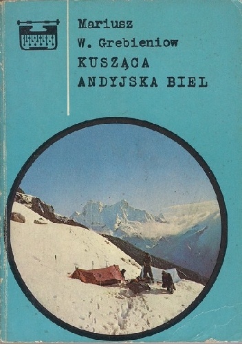 Okładka: Mariusz W. Grebieniow - Kusząca andyjska biel