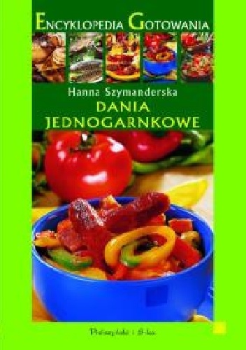 Okładka: Hanna Szymanderska - Encyklopedia Gotowania. Dania jednogarnkowe.