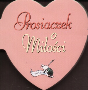 Okładka: Alan Alexander Milne - Prosiaczek o miłości