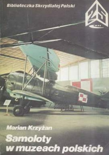 Okładka: Marian Krzyżan - Samoloty w polskich muzeach