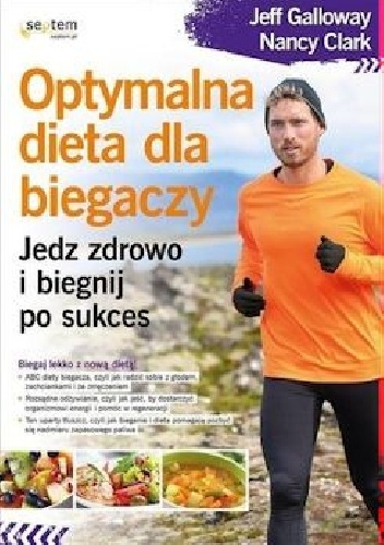 Okładka: Jeff Galloway - Optymalna dieta dla biegaczy. Jedz zdrowo i biegnij po sukces