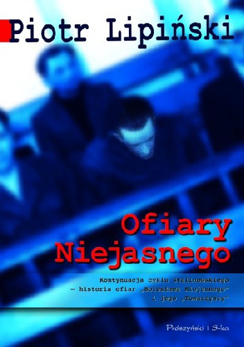 Okładka: Piotr Lipiński - Ofiary Niejasnego