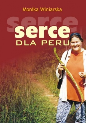 Okładka: Monika Winiarska - Serce dla Peru