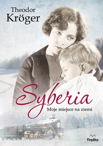 Okładka: Theodor Kröger - Syberia. Moje miejsce na ziemi