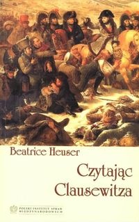 Okładka:  Heuser Beatrice - Czytając Clausewitza - Heuser Beatrice
