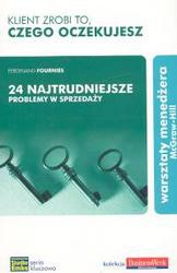 Okładka:  Ferdinand Fournies - KLIENT ZROBI TO, CZEGO OCZEKUJESZ. 24 NAJTRUDNIEJSZE PROBLEMY W SPRZEDAżY