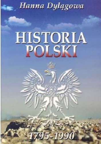 Okładka: Hanna Dylągowa - Historia Polski 1795-1990