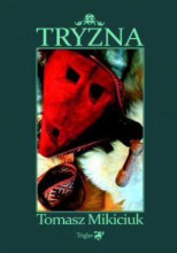 Okładka: Tomasz Mikiciuk - Tryzna
