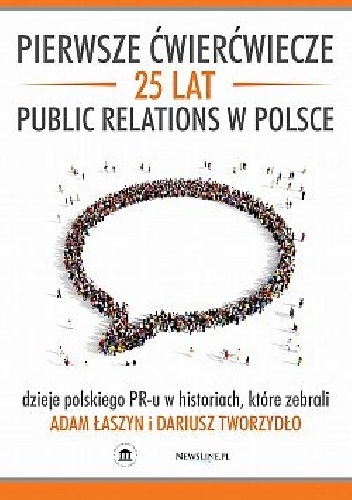 Okładka: Dariusz Tworzydło - Pierwsze ćwierćwiecze. 25 lat public relations w Polsce