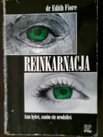 Okładka: Edith Fiore - Reinkarnacja. Kim byłeś, zanim się urodziłeś