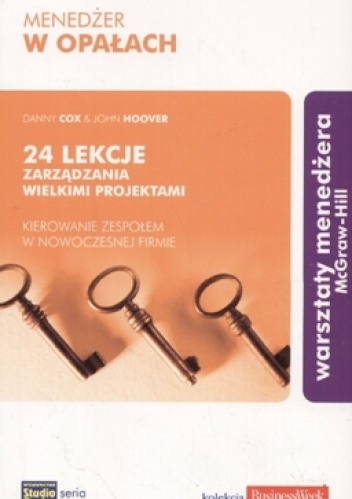 Okładka: John Hoover - Menedżer w opałach. 24 lekcje zarządzania wielkimi projektami