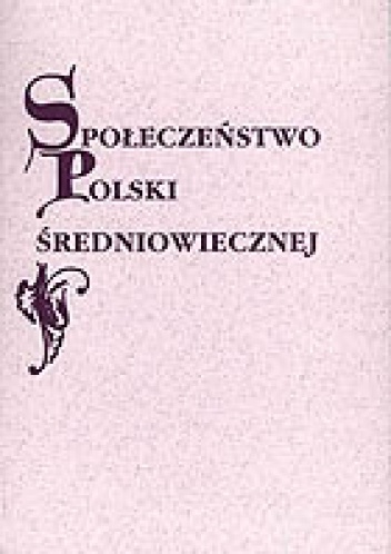 Okładka: Stefan K. Kuczyński - Społeczeństwo Polski średniowiecznej. Zbiór studiów. Tom VIII