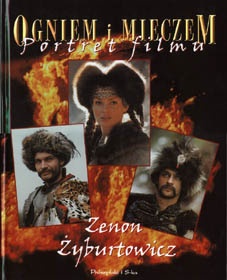 Okładka: Zenon Żyburtowicz - Portret filmu "Ogniem i mieczem"