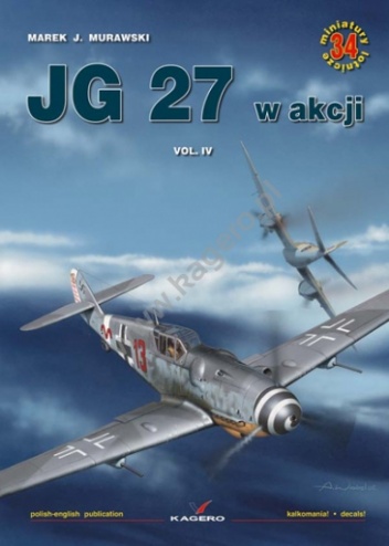 Okładka: Marek J. Murawski - JG 27 w akcji vol. IV