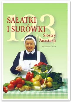 Okładka: Anastazja Pustelnik FDC - 123 sałatki i surówki siostry Anastazji