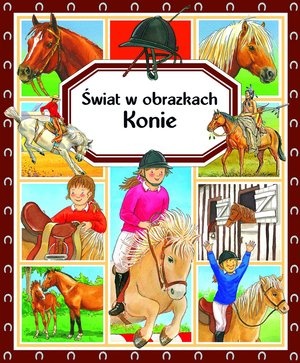 Okładka: Émilie Beaumont - Konie. Świat w obrazkach