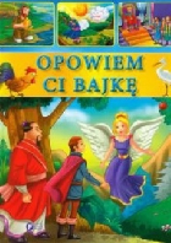 Okładka:  praca zbiorowa - Opowiem ci bajkę