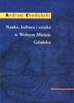 Okładka: Andrzej Chodubski - Nauka, kultura i sztuka w Wolnym Mieście Gdańsku